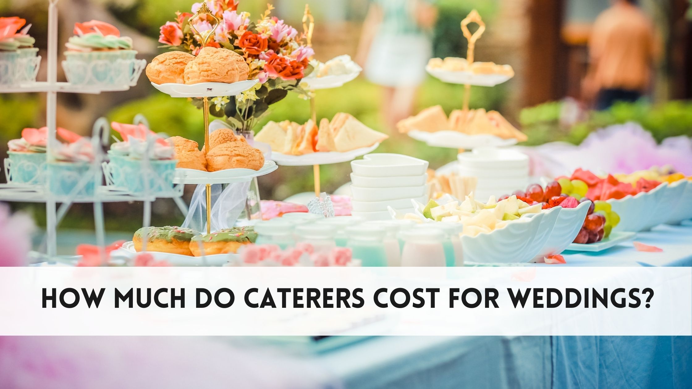 How much do caterers cost for weddings?