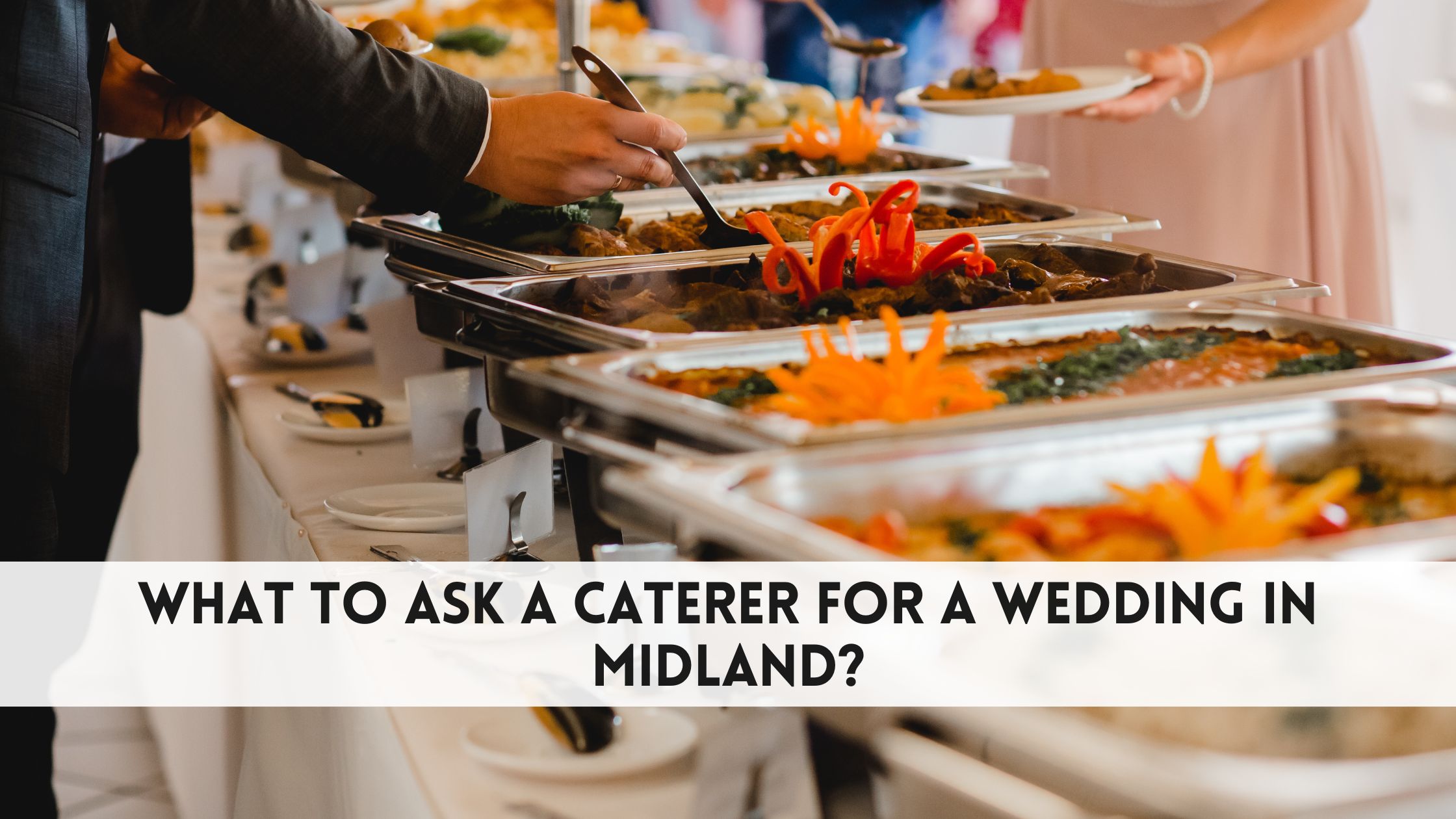 What to ask a caterer for a wedding in Midland?
