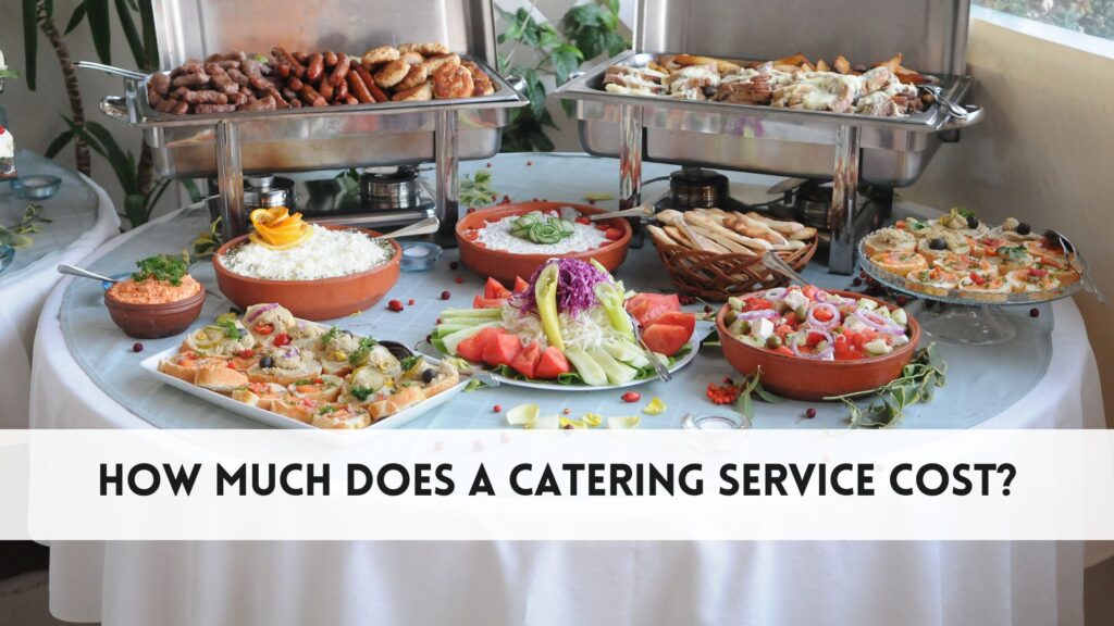 How much does a catering service cost​